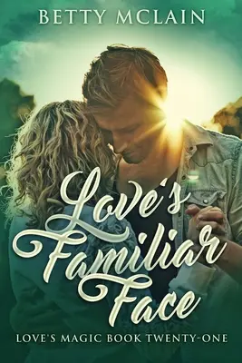 Das vertraute Gesicht der Liebe: Ein süßer & gesunder zeitgenössischer Liebesroman - Love's Familiar Face: A Sweet & Wholesome Contemporary Romance