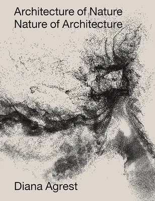 Architektur der Natur: Die Natur der Architektur - Architecture of Nature: Nature of Architecture