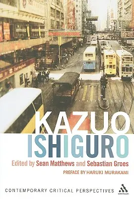 Kazuo Ishiguro: Zeitgenössische kritische Perspektiven - Kazuo Ishiguro: Contemporary Critical Perspectives