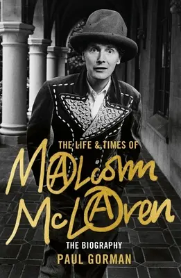 Das Leben & die Zeiten von Malcolm McLaren: Die Biografie - The Life & Times of Malcolm McLaren: The Biography