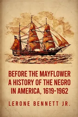 Vor der Mayflower: Eine Geschichte des Negers in Amerika, 1619-1962 Taschenbuch - Before the Mayflower: A History of the Negro in America, 1619-1962 Paperback