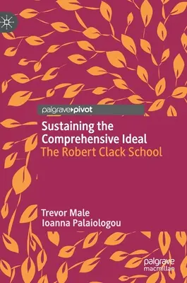 Das umfassende Ideal aufrechterhalten: Die Robert-Clack-Schule - Sustaining the Comprehensive Ideal: The Robert Clack School