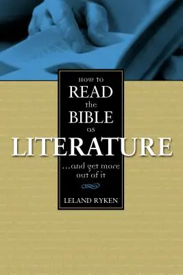 Wie man die Bibel als Literatur liest: . . und mehr aus ihr herausholen - How to Read the Bible as Literature: . . . and Get More Out of It