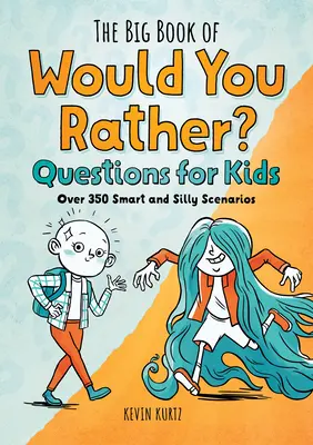 Das große Buch der Wünsch-dir-was-Fragen für Kinder: Über 350 kluge und dumme Szenarien - The Big Book of Would You Rather Questions for Kids: Over 350 Smart and Silly Scenarios