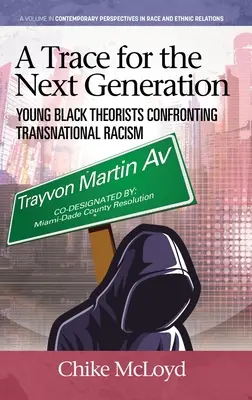 Eine Spur für die nächste Generation: Junge schwarze Theoretiker im Kampf gegen den transnationalen Rassismus - A Trace for the Next Generation: Young Black Theorists Confronting Transnational Racism