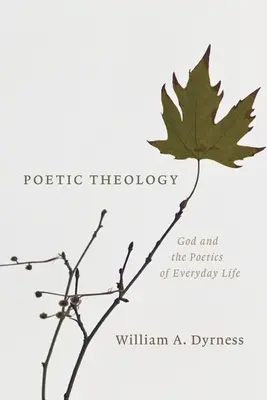 Poetische Theologie: Gott und die Poetik des alltäglichen Lebens - Poetic Theology: God and the Poetics of Everyday Life