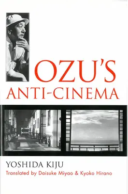 Ozu's Anti-Kino - Ozu's Anti-Cinema