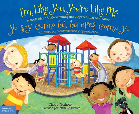 Ich bin wie du, du bist wie ich / Yo Soy Como T, T Eres Como Yo: Ein Buch über gegenseitiges Verstehen und Wertschätzung/Un Libro Para Entendernos Y Apr - I'm Like You, You're Like Me / Yo Soy Como T, T Eres Como Yo: A Book about Understanding and Appreciating Each Other/Un Libro Para Entendernos Y Apr