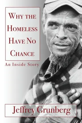 Warum die Obdachlosen keine Chance haben: Eine Geschichte von innen - Why the Homeless Have No Chance: An Inside Story