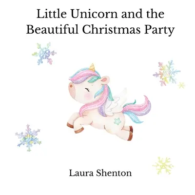 Das kleine Einhorn und die schöne Weihnachtsparty - Little Unicorn and the Beautiful Christmas Party