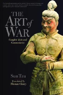 Die Kunst des Krieges: Vollständiger Text und Kommentare - The Art of War: Complete Text and Commentaries