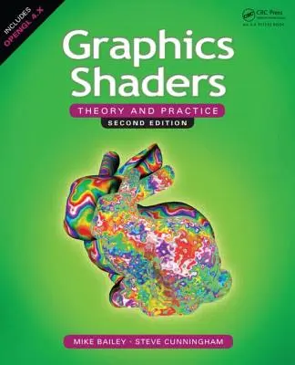 Grafik-Shader: Theorie und Praxis, Zweite Auflage - Graphics Shaders: Theory and Practice, Second Edition