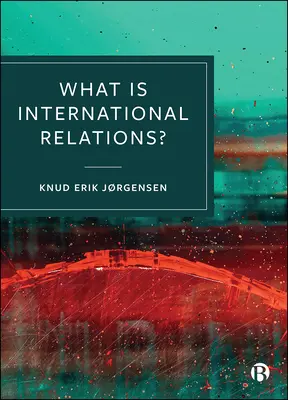 Was sind internationale Beziehungen? - What Is International Relations?