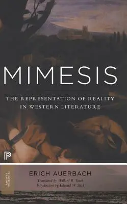 Mimesis: Die Darstellung der Wirklichkeit in der westlichen Literatur - Neue und erweiterte Ausgabe - Mimesis: The Representation of Reality in Western Literature - New and Expanded Edition