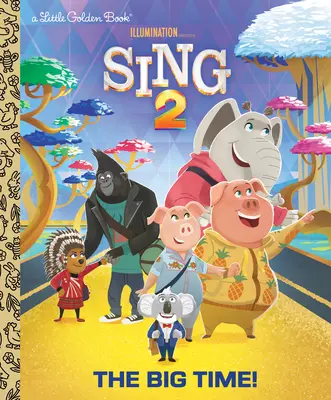 Die große Zeit! (Illumination's Sing 2) - The Big Time! (Illumination's Sing 2)