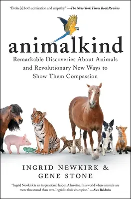 Animalkind: Erstaunliche Entdeckungen über Tiere und revolutionäre neue Wege, ihnen Mitgefühl zu zeigen - Animalkind: Remarkable Discoveries about Animals and Revolutionary New Ways to Show Them Compassion