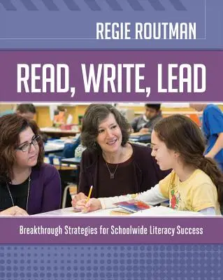 Lesen, Schreiben, Führen: Bahnbrechende Strategien für den schulweiten Lese- und Schreiberfolg - Read, Write, Lead: Breakthrough Strategies for Schoolwide Literacy Success