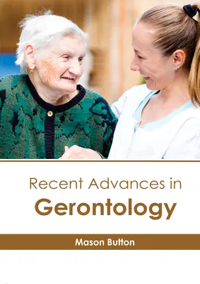 Jüngste Fortschritte in der Gerontologie - Recent Advances in Gerontology