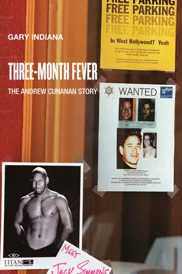 Drei-Monats-Fieber: Die Geschichte von Andrew Cunanan - Three Month Fever: The Andrew Cunanan Story