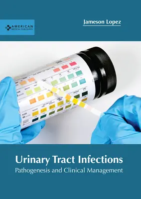 Harnwegsinfektionen: Pathogenese und klinisches Management - Urinary Tract Infections: Pathogenesis and Clinical Management