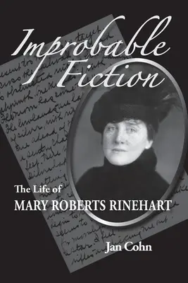 Unwahrscheinliche Fiktion: Das Leben von Mary Roberts Rinehart - Improbable Fiction: The Life of Mary Roberts Rinehart
