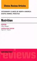 Nutrition, eine Ausgabe der Veterinary Clinics of North America: Exotic Animal Practice, 17 - Nutrition, an Issue of Veterinary Clinics of North America: Exotic Animal Practice, 17