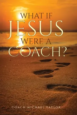 Was wäre, wenn Jesus ein Trainer wäre? - What If Jesus Were A Coach?