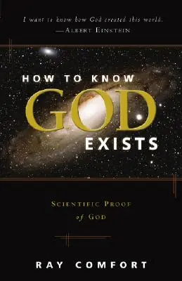 Wie man weiß, dass es Gott gibt: Wissenschaftliche Beweise für Gott - How to Know God Exists: Scientific Proof of God