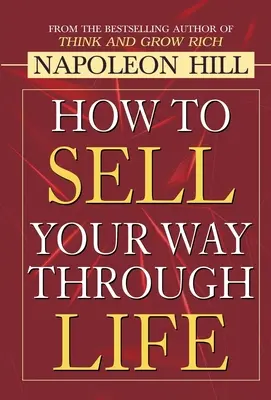 So verkaufen Sie sich durchs Leben - How to Sell Your Way through Life