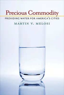 Kostbares Gut: Wasserversorgung für Amerikas Städte - Precious Commodity: Providing Water for America's Cities