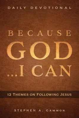 Weil Gott . . . Ich kann: 12 Themen zur Nachfolge Jesu - Because God . . . I Can: 12 Themes on Following Jesus