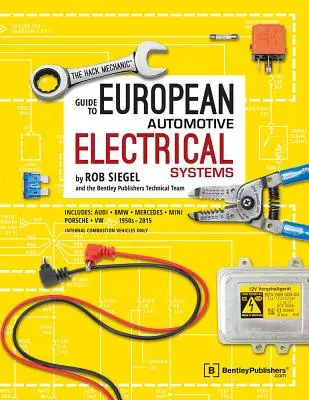 Der Hack-Mechaniker-Leitfaden für elektrische Systeme in europäischen Fahrzeugen - The Hack Mechanic Guide to European Automotive Electrical Systems