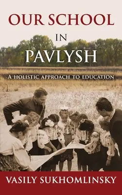 Unsere Schule in Pavlysh: Ein ganzheitlicher Ansatz für die Bildung - Our School in Pavlysh: A Holistic Approach to Education