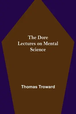 Die Dore-Vorlesungen über Geisteswissenschaft - The Dore Lectures on Mental Science