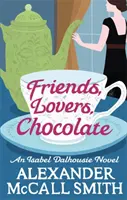 Freunde, Liebhaber, Schokolade - Friends, Lovers, Chocolate