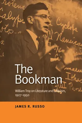 The Bookman: William Troy über Literatur und Literaturkritik, 1927-1950 - The Bookman: William Troy on Literature and Criticism, 1927-1950