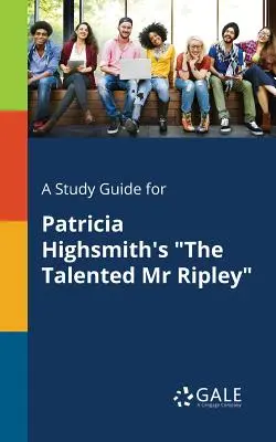 Ein Studienführer für Patricia Highsmiths Der talentierte Mr. Ripley - A Study Guide for Patricia Highsmith's The Talented Mr Ripley