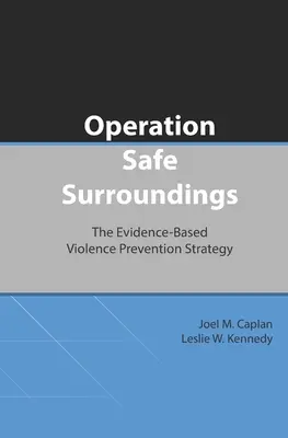 Operation Safe Surroundings (OpSS): Die Strategie der evidenzbasierten Gewaltprävention - Operation Safe Surroundings (OpSS): The Evidence-Based Violence Prevention Strategy