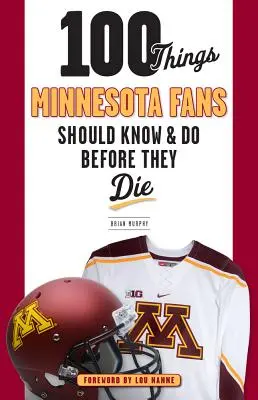 100 Dinge, die Minnesota-Fans wissen und tun sollten, bevor sie sterben - 100 Things Minnesota Fans Should Know & Do Before They Die