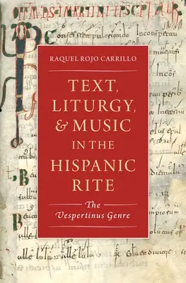 Text, Liturgie und Musik im hispanischen Ritus: Das Vespertinus-Genre - Text, Liturgy, and Music in the Hispanic Rite: The Vespertinus Genre