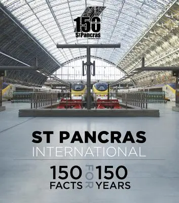 St Pancras International: 150 Fakten für 150 Jahre - St Pancras International: 150 Facts for 150 Years