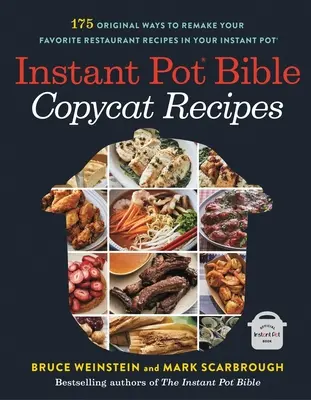 Instant-Pot-Bibel: Nachmach-Rezepte: 175 originelle Möglichkeiten, Ihre Lieblingsrezepte aus dem Restaurant in Ihrem Instant Pot nachzumachen - Instant Pot Bible: Copycat Recipes: 175 Original Ways to Remake Your Favorite Restaurant Recipes in Your Instant Pot