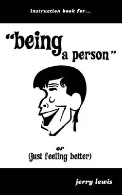 Anleitung zum ... Mensch sein: Oder (sich einfach besser fühlen) - Instruction Book For...Being a Person: Or (Just Feeling Better)