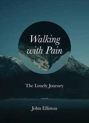 Mit dem Schmerz gehen: Die einsame Reise - Walking with Pain: The Lonely Journey