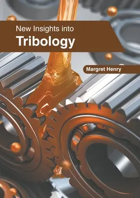 Neue Einblicke in die Tribologie - New Insights Into Tribology