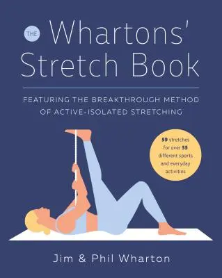 Das Dehnungsbuch der Whartons: Mit der bahnbrechenden Methode des aktiv-isolierten Dehnens - The Whartons' Stretch Book: Featuring the Breakthrough Method of Active-Isolated Stretching
