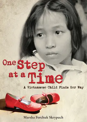 Ein Schritt nach dem anderen: Ein vietnamesisches Kind findet seinen Weg - One Step at a Time: A Vietnamese Child Finds Her Way