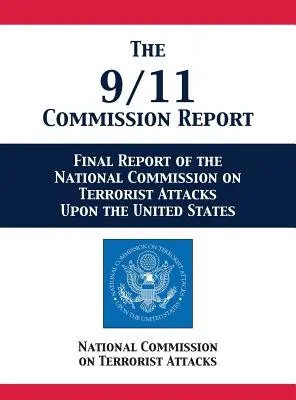 Der Bericht der 9/11-Kommission: Abschlussbericht der Nationalen Kommission für Terroranschläge in den Vereinigten Staaten - The 9/11 Commission Report: Final Report of the National Commission on Terrorist Attacks Upon the United States