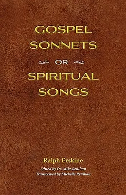 Gospel Sonnets: Oder Geistliche Lieder in sechs Teilen - Gospel Sonnets: Or Spiritual Songs in Six Parts