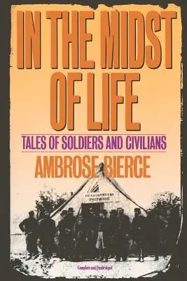 Mitten im Leben: Erzählungen von Soldaten und Zivilisten - In the Midst of Life: Tales of Soldiers and Civilians